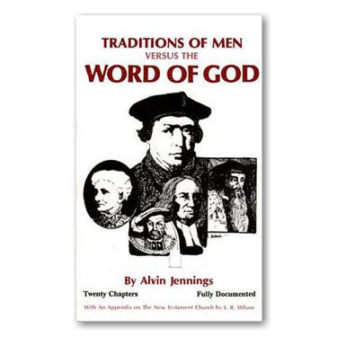 Traditions Of Men Versus The Word Of God