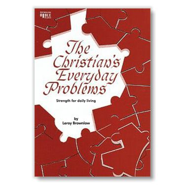 The Christian's Everyday Problems: Strength for Daily Living